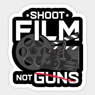 Shoot Film Not Guns Peaceful Filmmaker Director Sticker